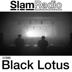 #SlamRadio - 395 - Black Lotus