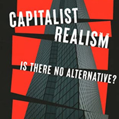 READ PDF 💝 Capitalist Realism: Is There No Alternative? by  Mark Fisher KINDLE PDF E