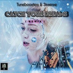 Tuneboosters & Sixsense - Catch Your Dreams ( REMIX 2024)