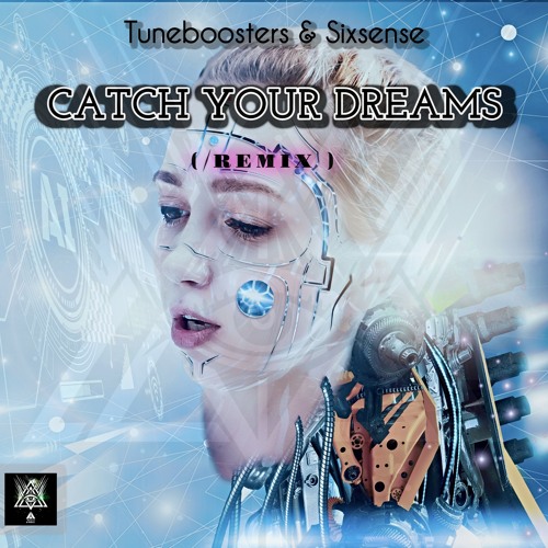 Tuneboosters Vs Sixsense - Catch Your Dreams ( REMIX Version )