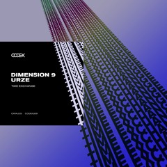 CODEX209: DIMENSION 9, URZE - Time Exchange