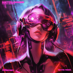 Extra Terra & The Forgotten - NETRUNNER (TRVCY Remix)
