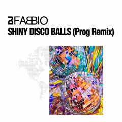Shiny Disco Balls (Prog Remix)