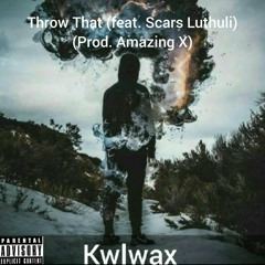 Throw That (feat. Scars Luthuli) (Prod. Amazing X).mp3