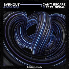 BVRNOUT - Can't Escape (feat. Bekah)