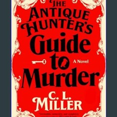 [PDF] eBOOK Read ⚡ The Antique Hunter's Guide to Murder: A Novel     Library Binding – Large Print