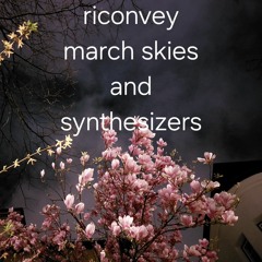 riconvey march skies and synthesizers