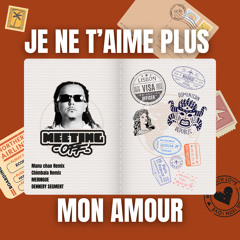 JE NE T'AIME PLUS - MANU CHAO X MEETING OFF REMIX