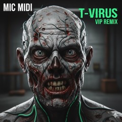 The T-Virus (VIP Remix)
