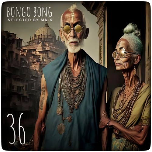 Bongo Bong Vol.36 - Selected By Mr.K