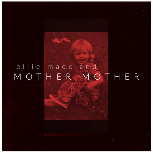 Mother Mother - Ellie Madeland