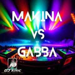 DJ KMC - Makina Vs Gabba Mix