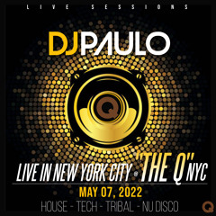 DJ PAULO LIVE In NYC (@ The Q NYC - May 7, 2022) House - Tech - NuDisco