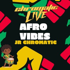 AFRO + JR CHROMATIC + LIVE MIX