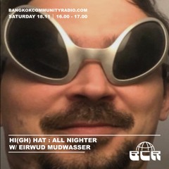 Hi(gh) Hat : All Nighter w/ Eirwud Mudwasser - 18th November 2023