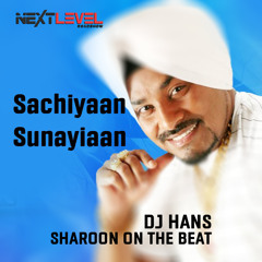 Sachiyaan Sunayiaan - Lehmber DJ HANS Sharoon On The Beat