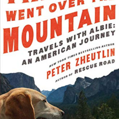 [GET] KINDLE 📙 The Dog Went Over the Mountain: Travels With Albie: An American Journ