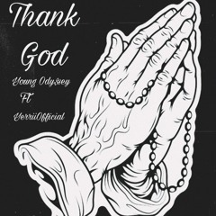 Thank God - Young Ody$sey Ft YerriiOffical