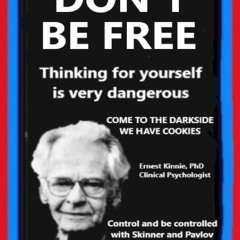 Read F.R.E.E [Book] DON'T BE FREE thinking for yourself is very dangerous: Come to the darkside.