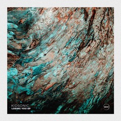 PREMIERE: Kidsonic 'Losing You' [EKOU Recordings]