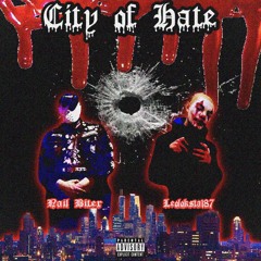 Nail Biter x Leoloksta187 - City of Hate (Prod. Nail Biter)