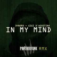 Dynoro, Gigi D´Agostino - In My Mind (PANTHERFUNK RMX)