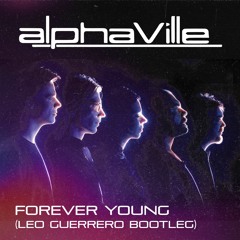 Alphaville - Forever Young (Leo Guerrero Bootleg) FREE DOWNLOAD