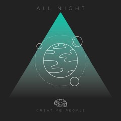 Creative People - All Night