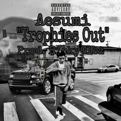 Aesumi - “Trophies Out” (Official Audio) [Prod.RickyGlez]