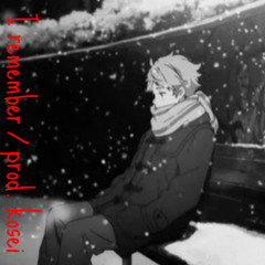 I remember / prod. kosei