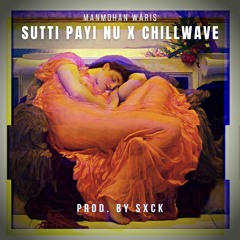 Manmohan Waris - Sutti Payi Nu (Chillwave Remix)