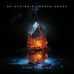 SK Austen And Jordan Grace - Fire And Ice