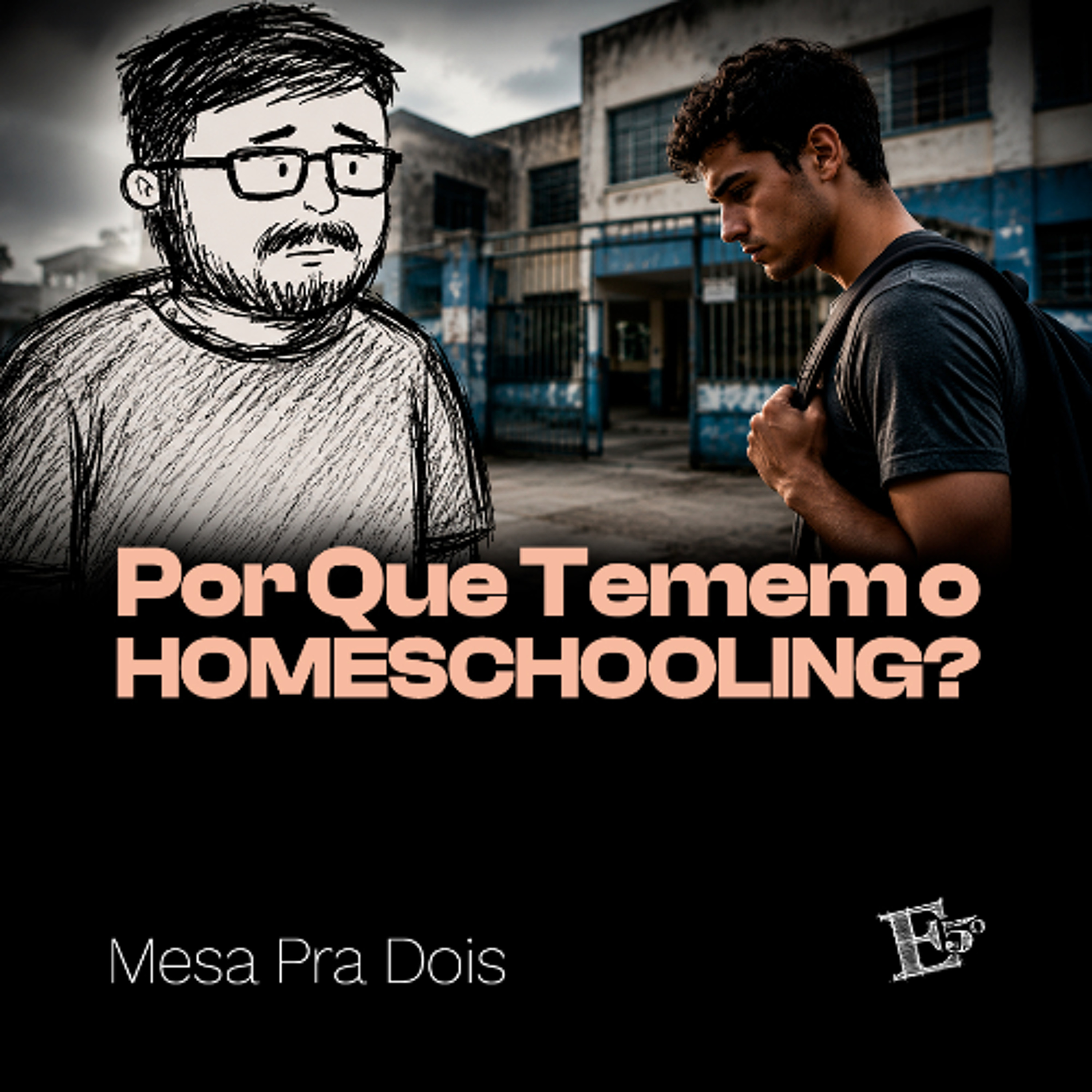 Por Que Temem o Homeschooling? | MESA PRA DOIS episode artwork