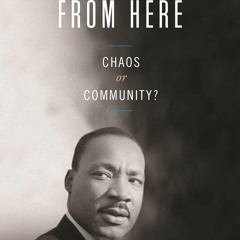 Free eBooks Where Do We Go from Here: Chaos or Community? (King Legacy) TXT