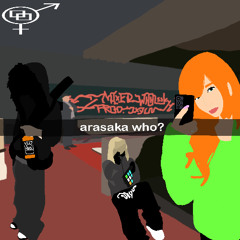 arasaka who? (prod. JXYLN) (mix. whhisskyy)