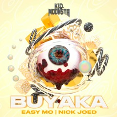 Buyaka - Kid Moonsta, Easy Mo & Nick Joed