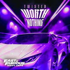 WORTH NOTHING (feat. Oliver Tree) (Sped Up / Fast & Furious: Drift Tape/Phonk Vol 1)