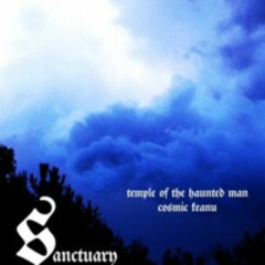 Sanctuary - Temple Of The Haunted Man and Cosmic Keanu