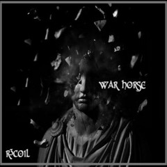 R3COIL - WAR HORSE