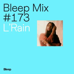 Bleep Mix #173 - L’Rain