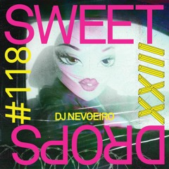 sweetdrops #118 w/ DJ NEVOEIRO