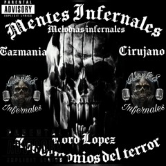 Los demonios del terror -Lord Lopez ft Tazmania ft Cirujano