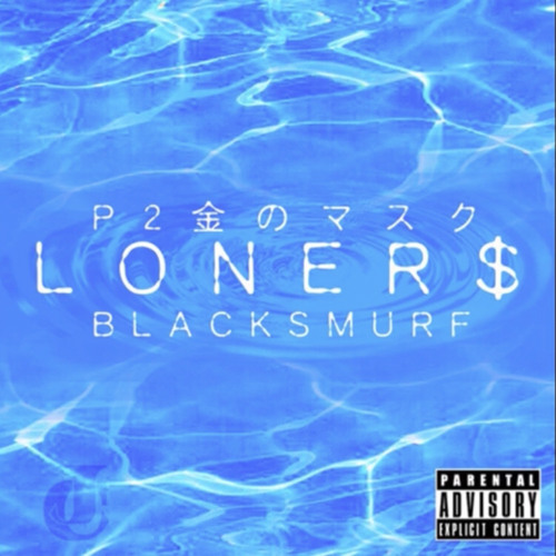 P2thegoldma$k x Black Smurf- Phonies