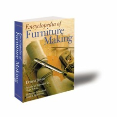 [DOWNLOAD] EPUB ☑️ Encyclopedia of Furniture Making by  Ernest Joyce &  Alan Peters [