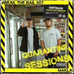 BREAK THE RAIL 007 w/ Makla (Quarantine Sessions)