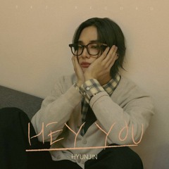 Stray Kids - Hyunjin “hey you”