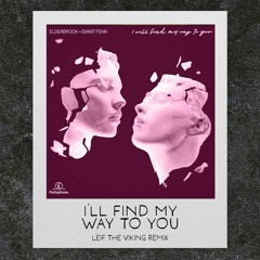 Elderbrook - I'll Find My Way To You (Leif The Viking Remix)