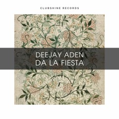 Deejay Aden - Da La Fiesta (Original Mix) [Clubshine Records]