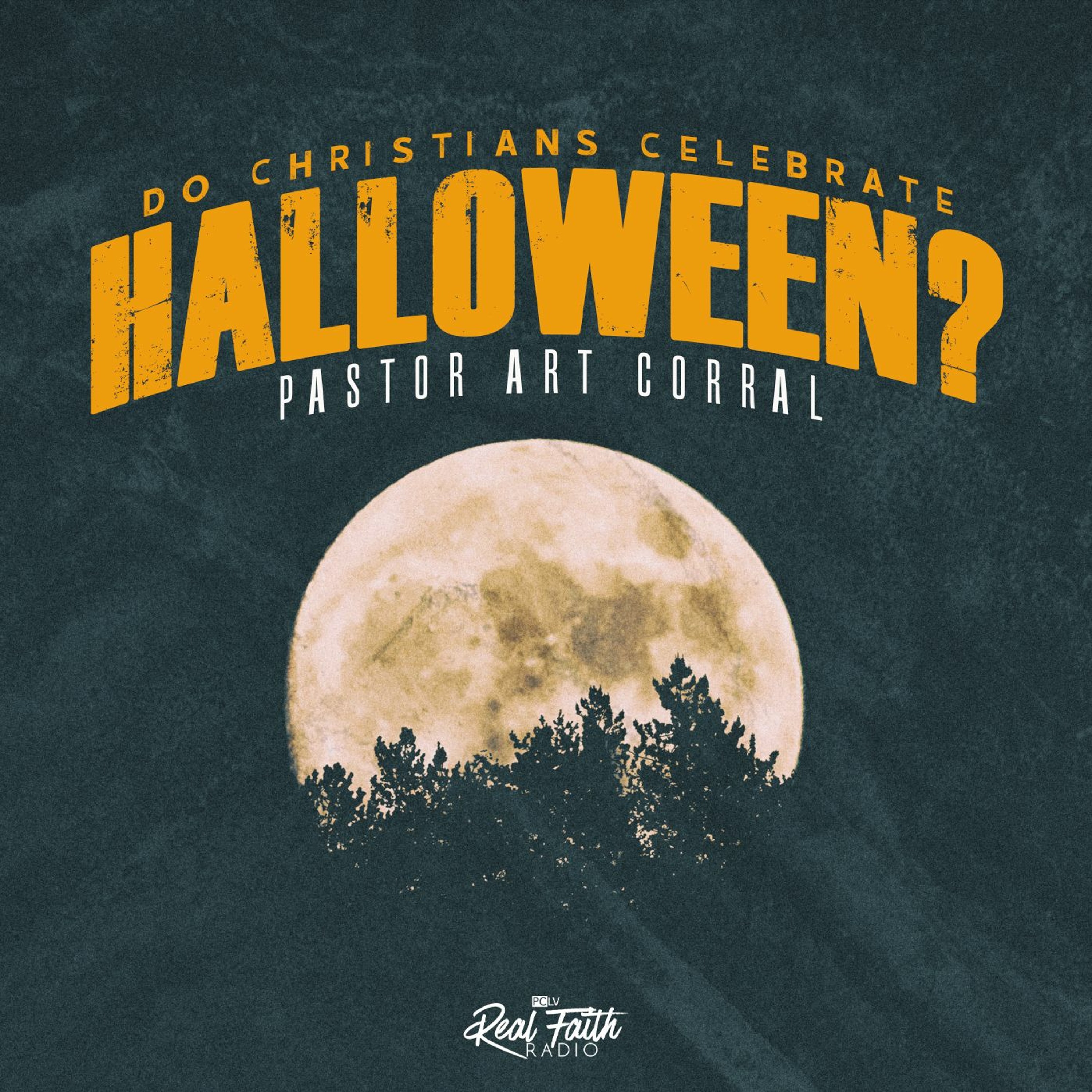 "Do Christians Celebrate Halloween?" Pastor Art Corral (October 31, 2021) episode artwork