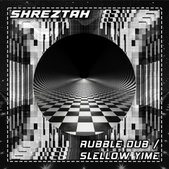 Shreztah - Rubble Dub